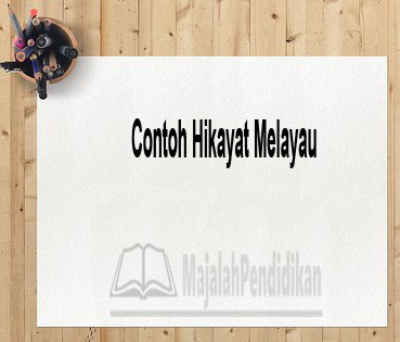 Contoh Hikayat Melayu
