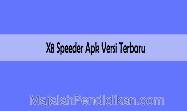 X8 Speeder Apk Versi Terbaru